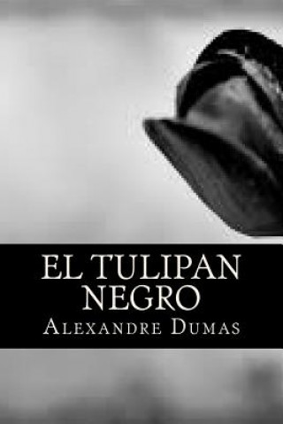 Kniha tulipan negro (Spanish Edition) Alexandre Dumas