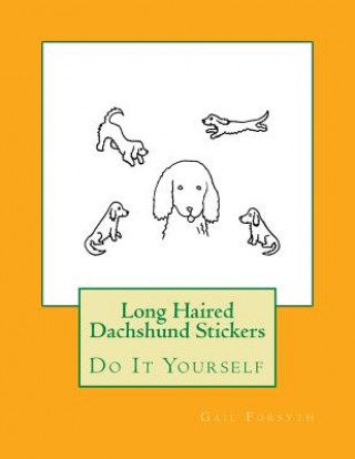 Książka Long Haired Dachshund Stickers: Do It Yourself Gail Forsyth