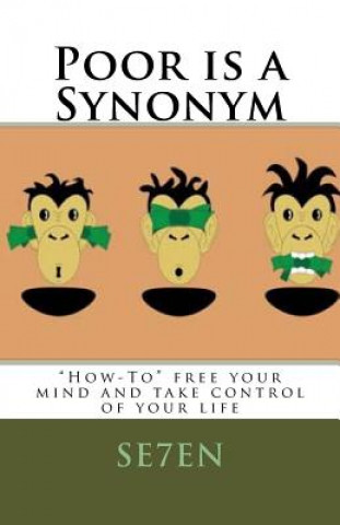 Kniha Poor is a Synonym: How-To Free Your Mind and Take Control of Your Life Seven