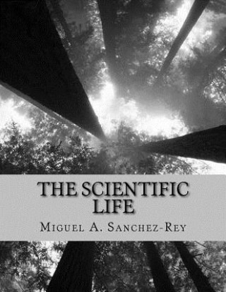 Книга The Scientific Life Miguel a Sanchez-Rey