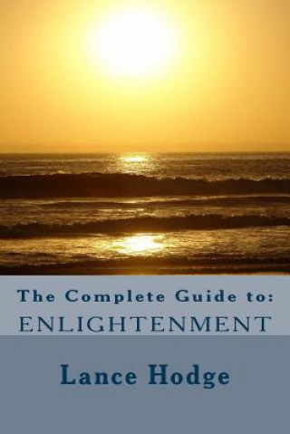 Book The Complete Guide to: Enlightenment Lance Hodge