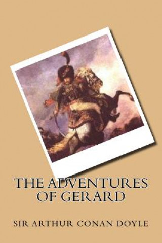 Carte The adventures of Gerard Sir Arthur Conan Doyle