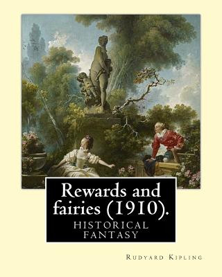 Kniha Rewards and fairies (1910). By: Rudyard Kipling, illustrated By: Charles E. Brock: historical fantasy Rudyard Kipling