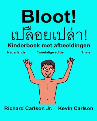 Kniha Bloot!: Kinderboek met afbeeldingen Nederlands/Thais (Tweetalige editie) (www.rich.center) Richard Carlson Jr