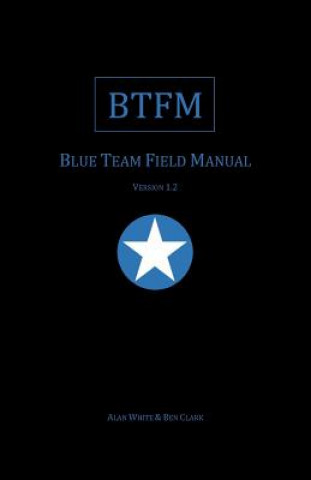 Book Blue Team Field Manual (BTFM) Alan J White