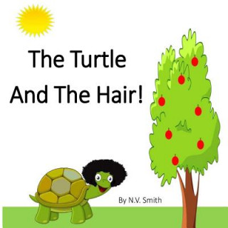 Książka The Turtle and the Hair! N V Smith