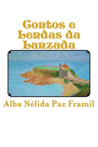 Kniha Contos e Lendas da Lanzada Alba Nelida Paz Framil