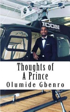 Carte Thoughts of A Prince: 52 Anecdotes & Affirmations for Entrepreneurs to Read at the Beginning of Each Week Olumide Gbenro