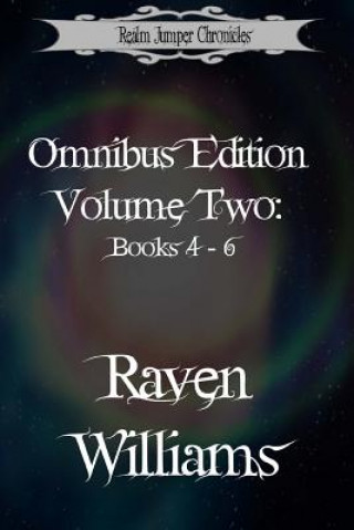 Carte Realm Jumper Chronicles Omnibus Edition, Volume Two: Books 4 - 6 Raven Williams