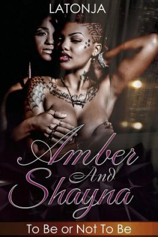 Kniha Amber and Shayna: To Be or Not To Be Latonja M Smith