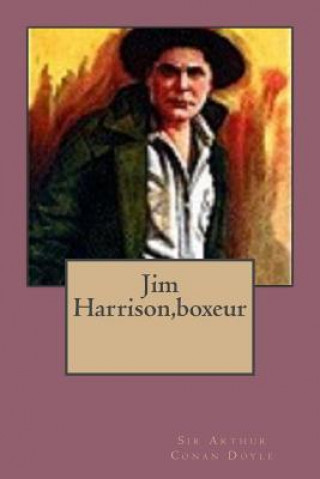 Kniha Jim Harrison, boxeur Sir Arthur Conan Doyle