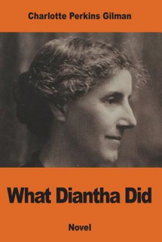 Knjiga What Diantha Did Charlotte Perkins Gilman