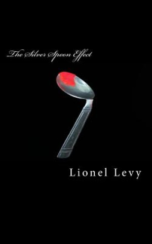 Knjiga The Silver Spoon Effect Lionel Levy