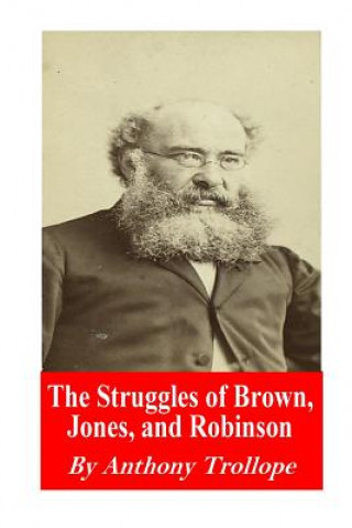 Kniha The Struggles of Brown, Jones, and Robinson Anthony Trollope