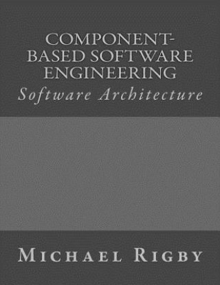 Knjiga Component-Based Software Engineering: Software Architecture Michael Rigby