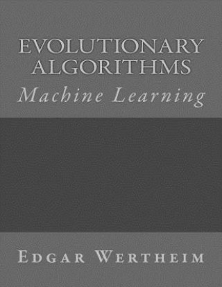 Carte Machine Learning: Evolutionary Algorithms Edgar Wertheim