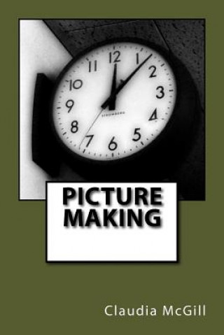 Kniha Picture Making Claudia McGill
