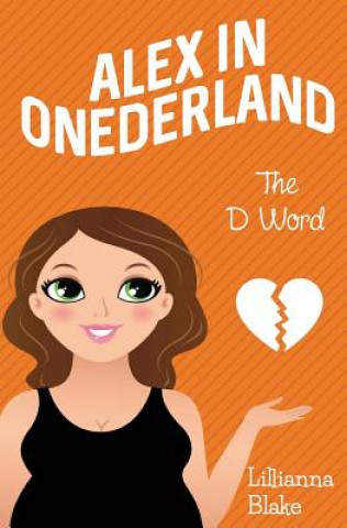 Kniha The D Word (Alex in Onederland, Book 2) Lillianna Blake