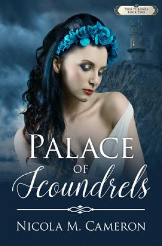Knjiga Palace of Scoundrels Nicola M Cameron