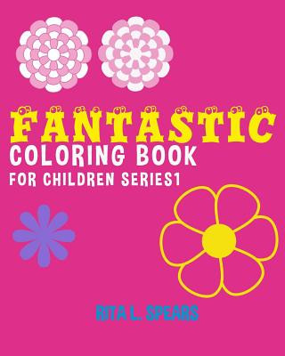 Kniha Fantastic Coloring book For Children SERIES1 Rita L Spears