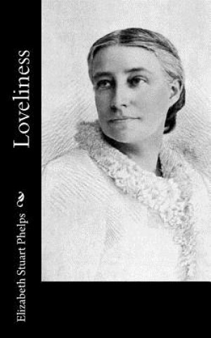 Kniha Loveliness Elizabeth Stuart Phelps