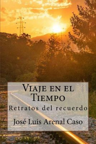 Könyv Viaje en el Tiempo Jose Luis Arenal