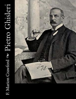Книга Pietro Ghisleri F Marion Crawford