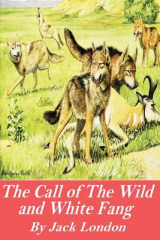 Książka The Call of the Wild and White Fang Jack London