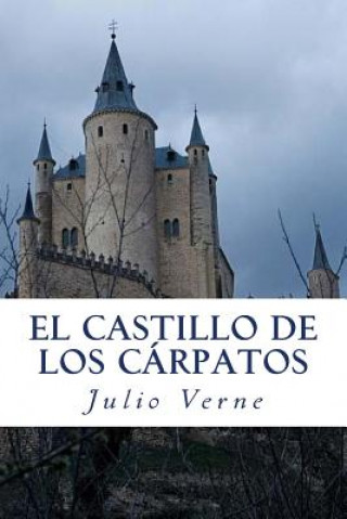 Carte El Castillo de los Carpatos: (Le Château des Carpathes) Julio Verne