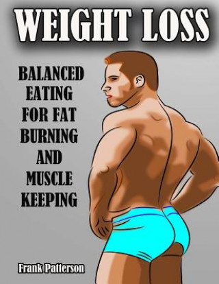 Book Weight Loss: Balanced Eating for Fat Burning and Muscle Keeping. Frank Patterson