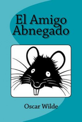 Kniha El Amigo Abnegado Oscar Wilde