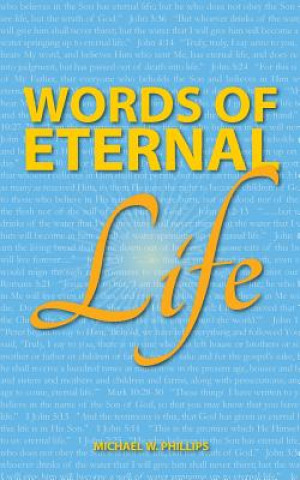 Knjiga Words of Eternal Life Michael W Phillips