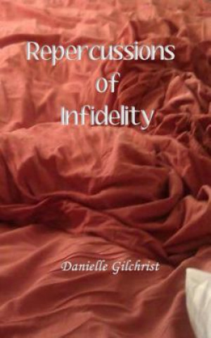 Kniha Repercussions of Infidelity Danielle Gilchrist