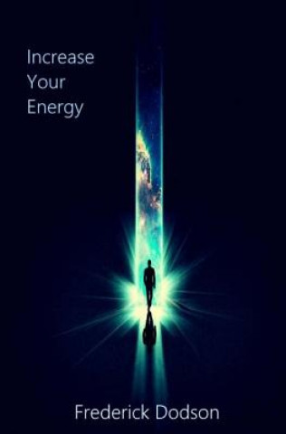 Könyv Increase Your Energy Frederick Dodson