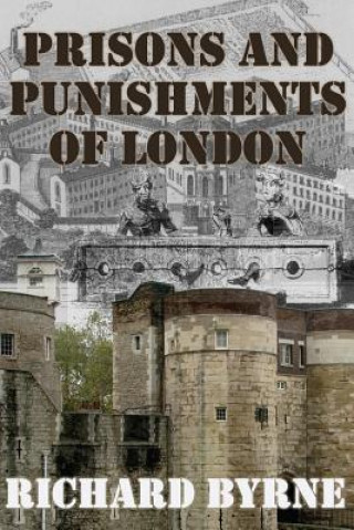 Kniha Prisons and Punishments of London Richard Byrne