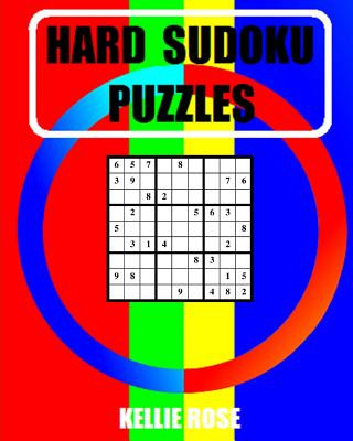 Könyv Hard Sudoku Puzzles: Hard Sudoku Puzzles For Advanced Players Kellie Rose