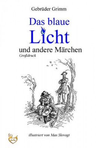 Carte Das blaue Licht und andere Märchen (Großdruck) Gebruder Grimm