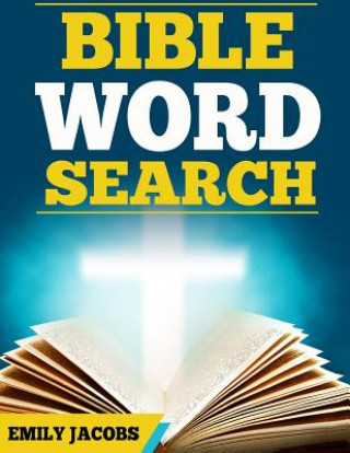 Kniha Bible Word Search: Old and New Testament Word Searches Emily Jacobs