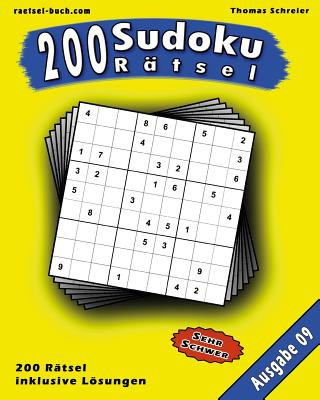 Książka 200 Sudoku Rätsel, Ausgabe 09: 200 schwere 9x9 Sudoku mit Lösungen, Ausgabe 09 Thomas Schreier