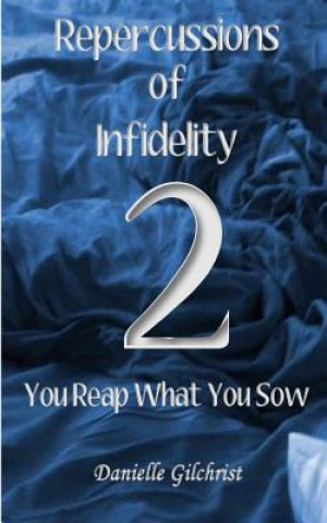 Carte Repercussions of Infidelity 2: You Reap What You Sow Danielle Gilchrist