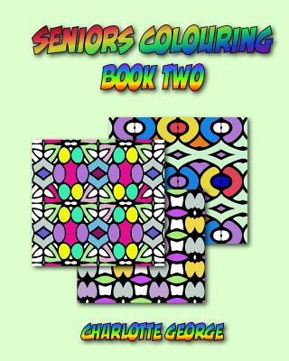 Kniha Seniors Colouring Book Two Charlotte George