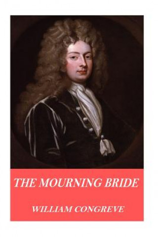 Kniha The Mourning Bride William Congreve