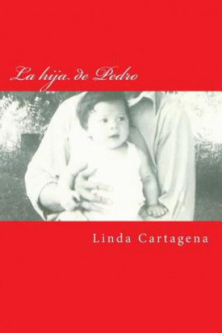 Knjiga La hija de Pedro Linda Cartagena