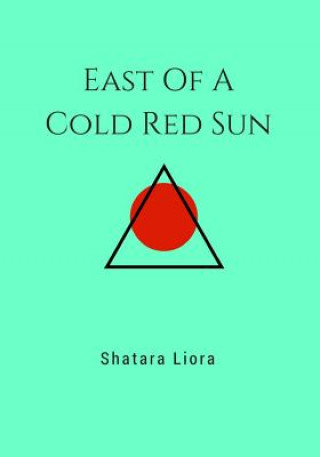 Carte East Of A Cold Red Sun Shatara Liora