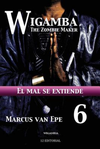 Knjiga Wigamba 6: El mal se extiende Marcus Van Epe