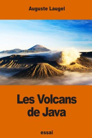 Carte Les Volcans de Java Auguste Laugel
