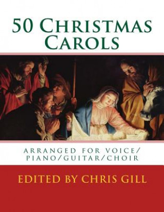 Carte 50 Christmas Carols: arranged for voice/piano/guitar/choir Traditional