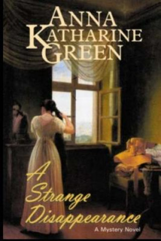 Knjiga A Strange Disappearance Anna Katharine Green