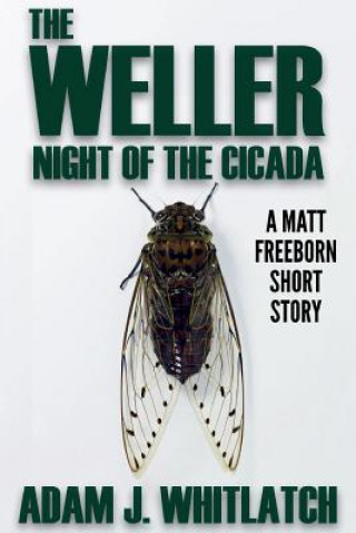 Carte Weller - Night of the Cicada Adam J Whitlatch