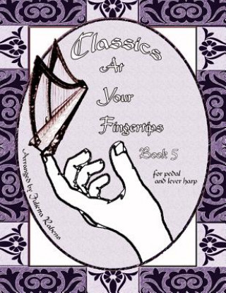 Carte Classics at Your Fingertips: Book 5 Julietta Rabens